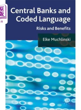 海外直订Central Banks and Coded Language: Risks and Benefits 中央银行与编码语言：风险与收益