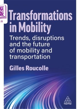 海外直订Transformations in Mobility: Trends, Disruptions and the Future of Mobility and  Transforma