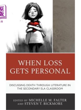 海外直订When Loss Gets Personal: Discussing Death Through Literature in the Secondary El 当损失变得个人化:在中学Ela