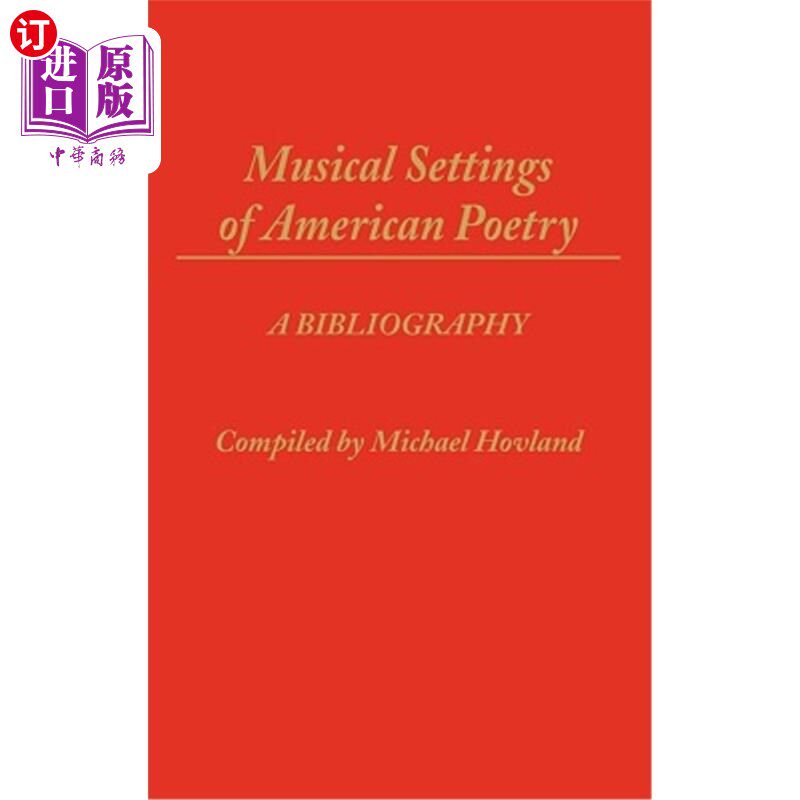 海外直订Musical Settings of American Poetry: A Bibliography 美国诗歌的音乐背景:参考书目