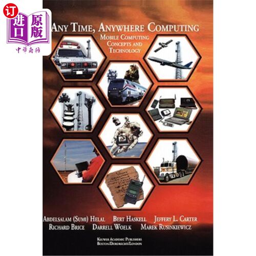 海外直订Any Time, Anywhere Computing: Mobile Computing Concepts and Technology 随时随地计算:移动计算的概念和技术