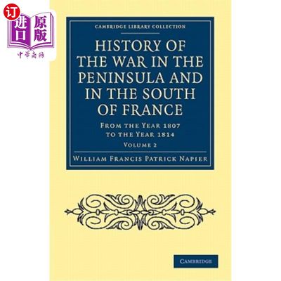 海外直订History of the War in the Peninsula and in the South of France: From the Year 18 法国半岛和南部战争史：从18