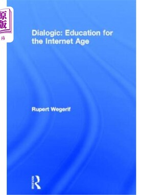 海外直订Dialogic: Education for the Internet Age: Education for the Internet Age 对话:互联网时代的教育:互联网时代的