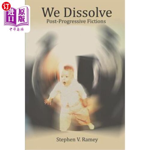海外直订We Dissolve: Post-Progressive Fictions 我们解散：后进步小说