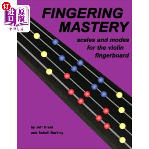 海外直订Fingering Mastery - scales and modes for the violin fingerboard 指法掌握-小提琴指板的音阶和模式
