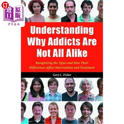 海外直订医药图书Understanding Why Addicts Are Not All Alike: Recognizing the Types and How Their 理解为什么成瘾者不