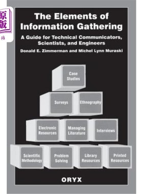 海外直订The Elements of Information Gathering: A Guide for Technical Communicators, Scie 信息收集要素：技术传播者、