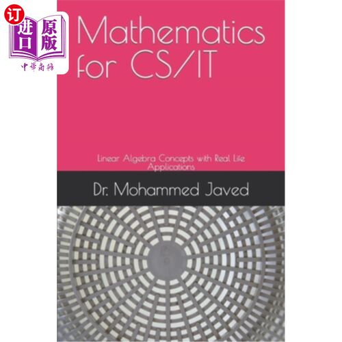 海外直订Mathematics for CS / IT: Linear Algebra Concepts with Real Life Applications CS / IT数学：线性代数概念与现