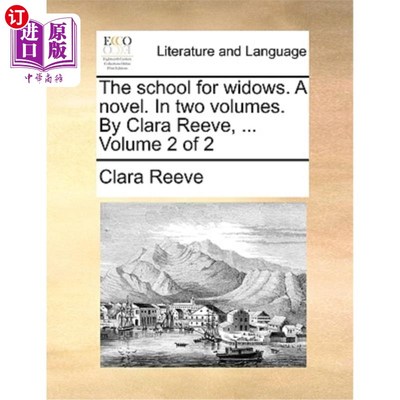 海外直订The School for Widows. a Novel. in Two Volumes. by Clara Reeve, ... Volume 2 of  寡妇学校。一本小说。分两卷