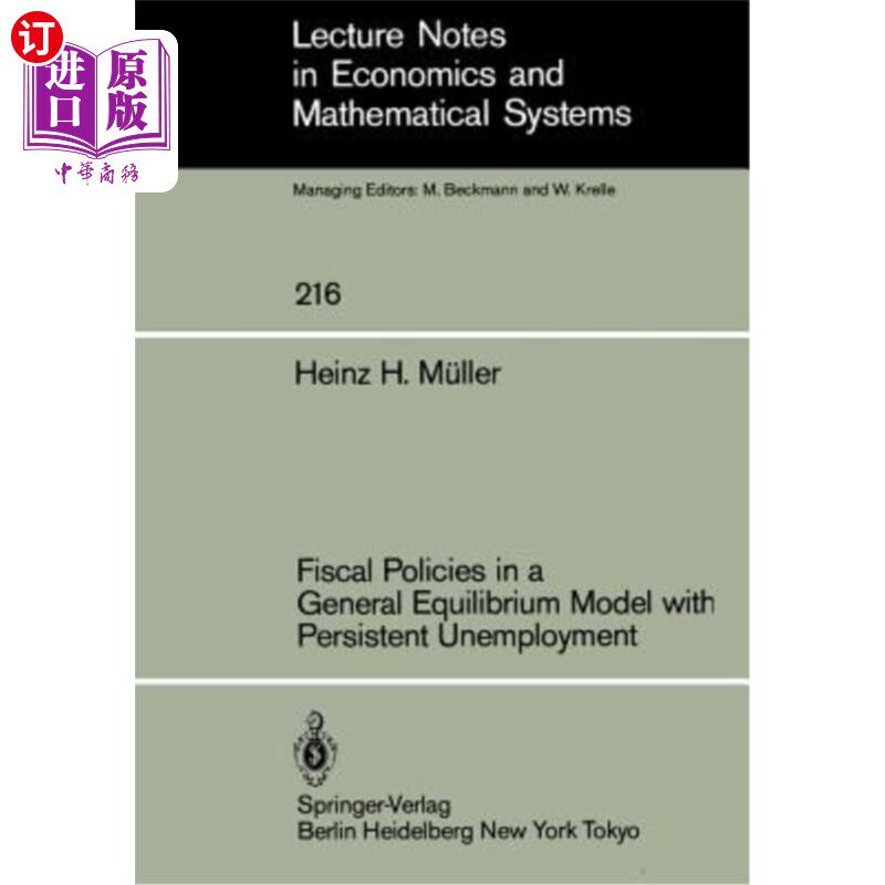 海外直订Fiscal Policies in a General Equilibrium Model with Persistent Unemployment 具有持续失业的一般均衡模型中的