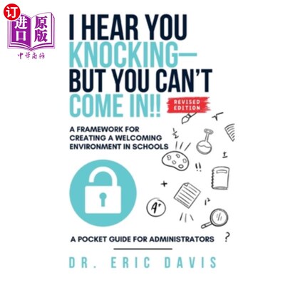 海外直订I Hear You Knocking but You Can't Come In: A Framework for Creating a Welcoming  我听到你敲门，但你进不来：