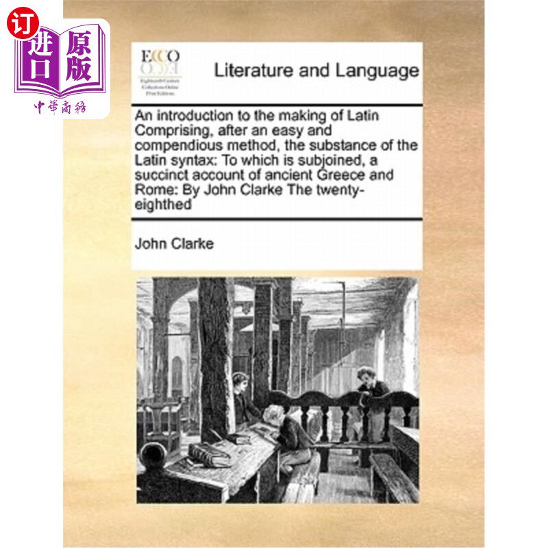 海外直订An Introduction to the Making of Latin Comprising, After an Easy and Compendious 《拉丁语的形成导论》，用简