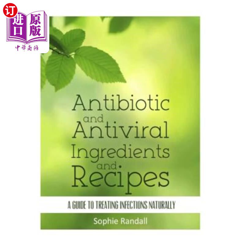 海外直订医药图书Antibiotic and Antiviral Ingredients and Recipes: A Guide to Treating Infections 抗生素和抗病毒成分