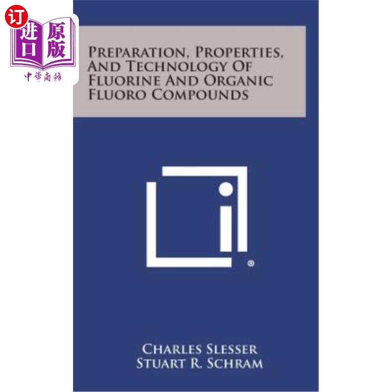 海外直订Preparation, Properties, and Technology of Fluorine and Organic Fluoro Compounds 氟和有机氟化合物的制备、性