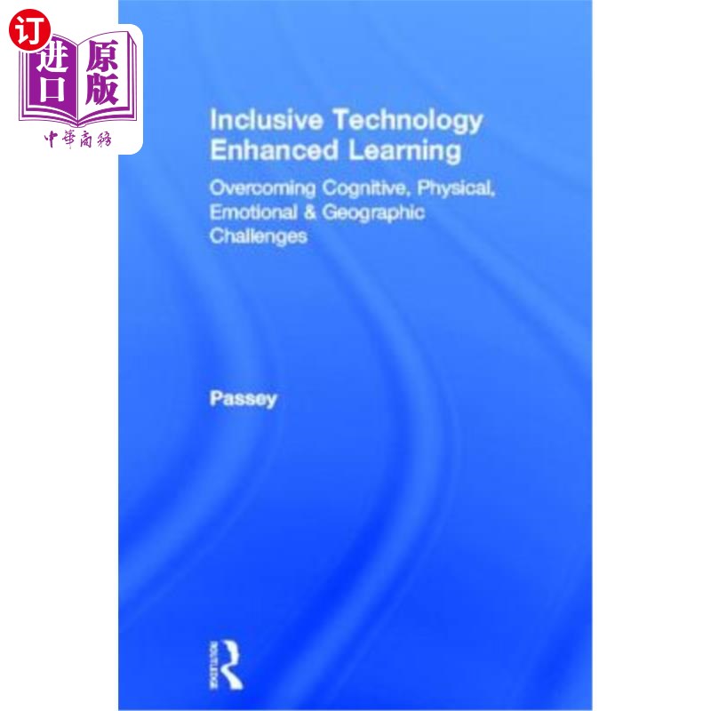 海外直订Inclusive Technology Enhanced Learning: Overcoming Cognitive, Physical, Emotiona 包容性技术增强学习：克服认