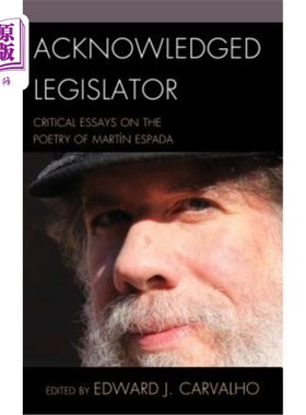 海外直订Acknowledged Legislator: Critical Essays on the Poetry of Martín Espada 公认的立法者:Martín埃斯帕达诗歌评论