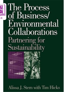 海外直订The Process of Business/Environmental Collaborations: Partnering for Sustainabil 商业/环境合作的过程:为可持