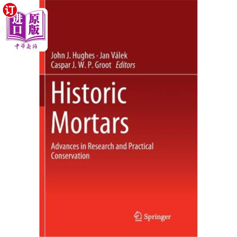 海外直订Historic Mortars: Advances in Research and Practical Conservation 历史迫击炮：研究和实际保护的进展