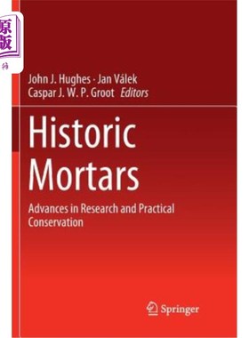 海外直订Historic Mortars: Advances in Research and Practical Conservation 历史迫击炮：研究和实际保护的进展