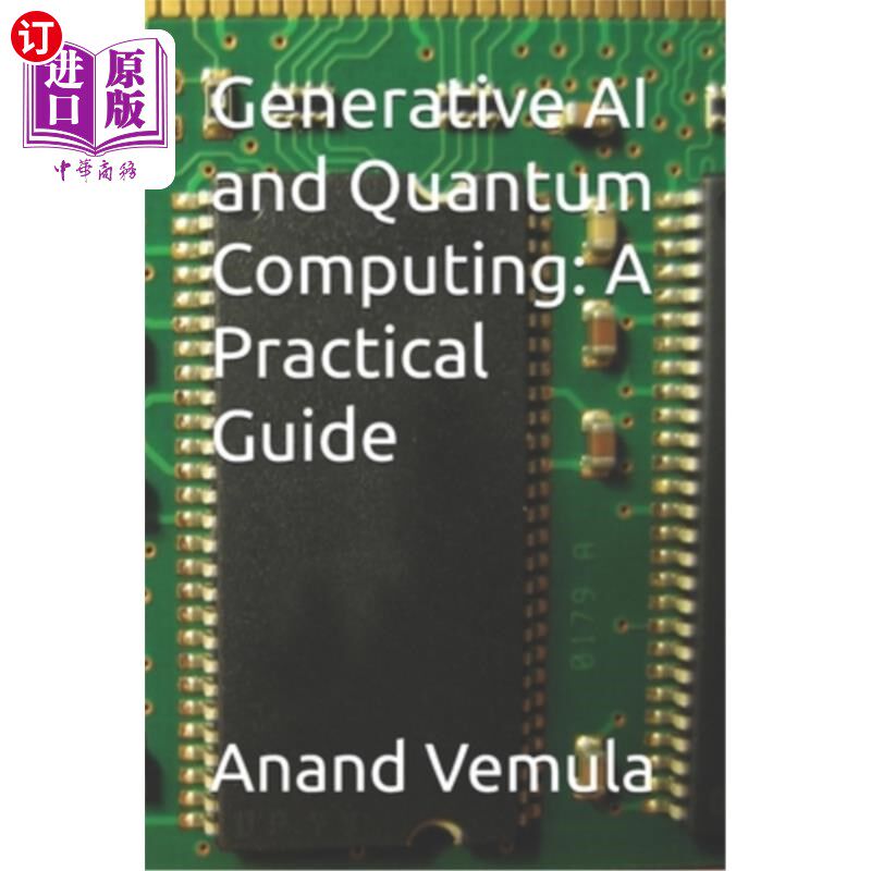 海外直订Generative AI and Quantum Computing: A Practical Guide 生成人工智能和量子计算：实用指南