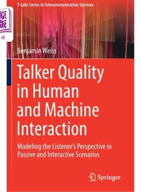 海外直订Talker Quality in Human and Machine Interaction: Modeling the Listener's Perspec 人机交互中的说话者素质:在