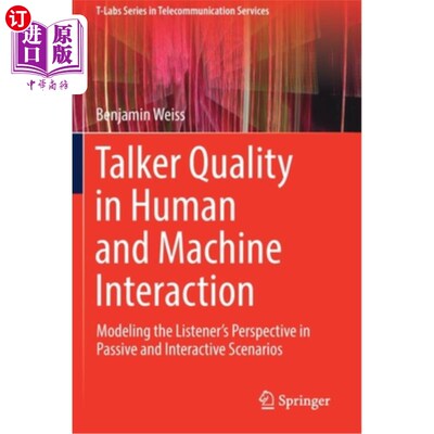 海外直订Talker Quality in Human and Machine Interaction: Modeling the Listener's Perspec 人机交互中的说话者素质:在