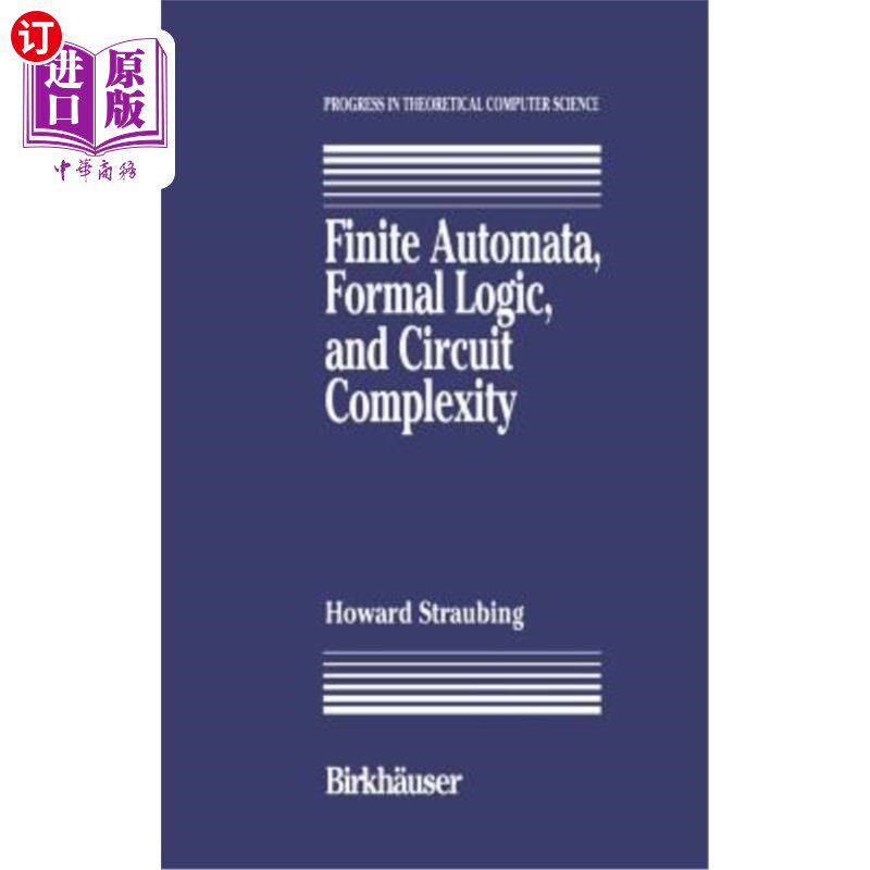 海外直订Finite Automata, Formal Logic, and Circuit Complexity 有限自动机、形式逻辑与电路复杂性