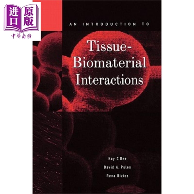 现货 组织 生物材料相互作概论 An Introduction To Tissue Biomaterial Interactions Kay Dee 英文原【中商原版】wiley