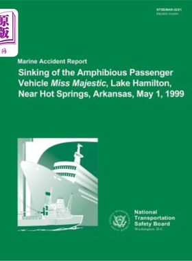 海外直订Marine Accident Report: Sinking of the Amphibious Passenger Vehicle Miss Majesti 海上事故报告:199