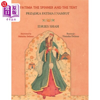 海外直订Fatima the Spinner and the Tent: Bilingual English-Polish Edition 纺纱者法蒂玛和帐篷:英波兰双语版