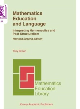 海外直订Mathematics Education and Language: Interpreting Hermeneutics and Post-Structura 数学教育与语言：诠释解释学
