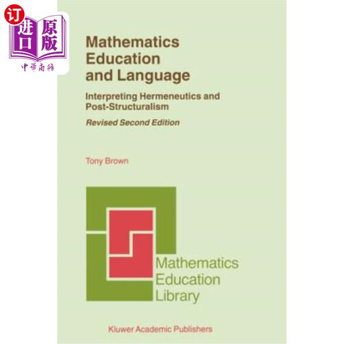 海外直订Mathematics Education and Language: Interpreting Hermeneutics and Post-Structura 数学教育与语言：诠释解释学