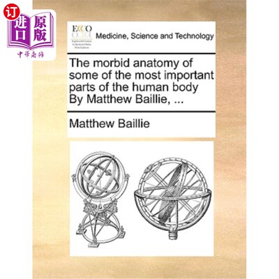 海外直订医药图书The Morbid Anatomy of Some of the Most Important Parts of the Human Body by Matt 《人体某些最重要部