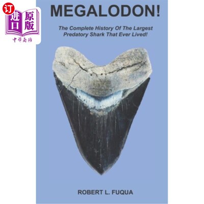 海外直订Megalodon!: The Complete History Of The Largest Predatory Shark That Ever Lived! Megalodon