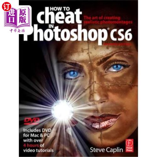 海外直订How to Cheat in Photoshop Cs6: The Art of Creating Realistic Photomontages 如何在ps图象处理软件Cs6作弊:创建