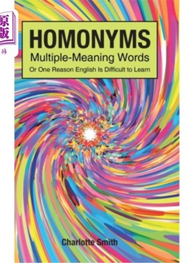 海外直订Homonyms; Multiple-Meaning Words; Or One Reason English is Difficult to Learn 同音异义词;Multipl