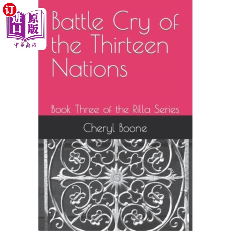 海外直订Battle Cry of the Thirteen Nations: Book Three of the Rilla Series 十三国之战呐喊:瑞拉系列第三册