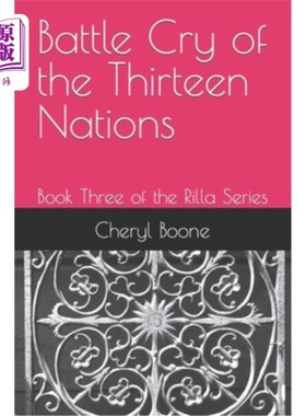 海外直订Battle Cry of the Thirteen Nations: Book Three of the Rilla Series 十三国之战呐喊:瑞拉系列第三册