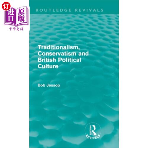 海外直订Traditionalism, Conservatism and British Politic... 传统主义、保守主义与英国政治文化(劳特利奇复兴)