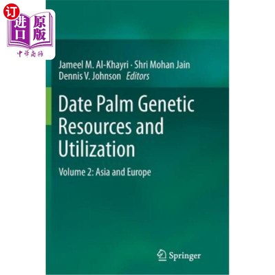 海外直订Date Palm Genetic Resources and Utilization: Volume 2: Asia and Europe 枣椰树遗传资源与利用:第二卷:亚洲和欧