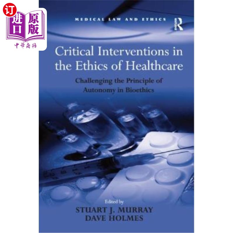 海外直订Critical Interventions in the Ethics of Healthcare: Challenging the Principle of 医疗伦理的关键干预:挑战生