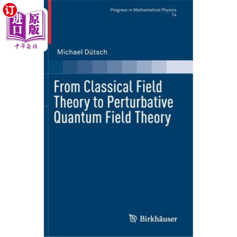 海外直订From Classical Field Theory to Perturbative Quantum Field Theory 从经典场论到微扰量子场论