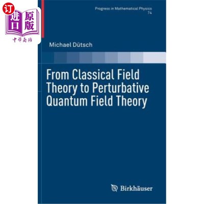 海外直订From Classical Field Theory to Perturbative Quantum Field Theory 从经典场论到微扰量子场论
