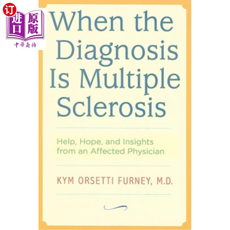 海外直订医药图书When the Diagnosis Is Multiple Sclerosis: Help, Hope, and Insights from an Affec 当诊断是多发性硬化