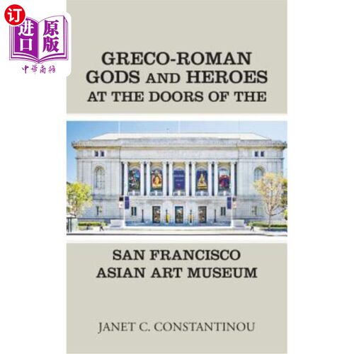 海外直订Greco-Roman Gods and Heroes at the Doors of the San Francisco Asian Art Museum 旧金山亚洲艺术博物馆门口的希