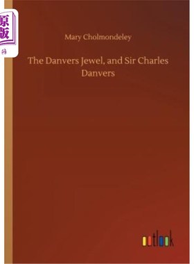 海外直订The Danvers Jewel, and Sir Charles Danvers 丹佛珠宝和查尔斯·丹佛爵士