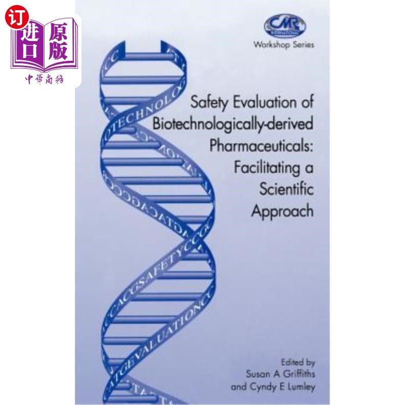 海外直订医药图书Safety Evaluation of Biotechnologically-Derived Pharmaceuticals: Facilitating a  生物技术衍生药品的