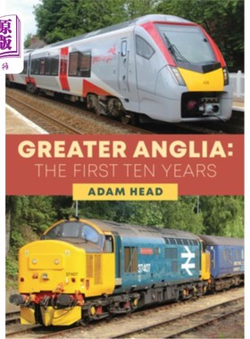 海外直订Greater Anglia: The First Ten Years 大盎格鲁:第一个十年