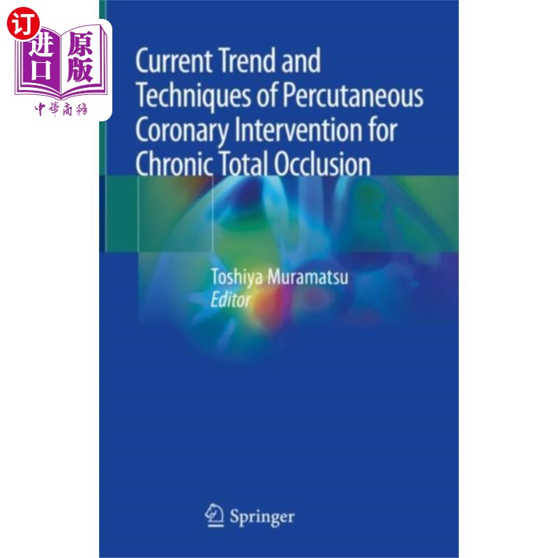 海外直订医药图书Current Trend and Techniques of Percutaneous Cor... 慢性全闭塞经皮冠状动脉介入治疗的现状与技术