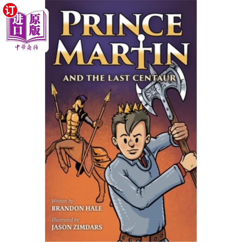 海外直订Prince Martin and the Last Centaur: A Tale of Two Brothers, a Courageous Kid, an 马丁王子与最后的半人马:两
